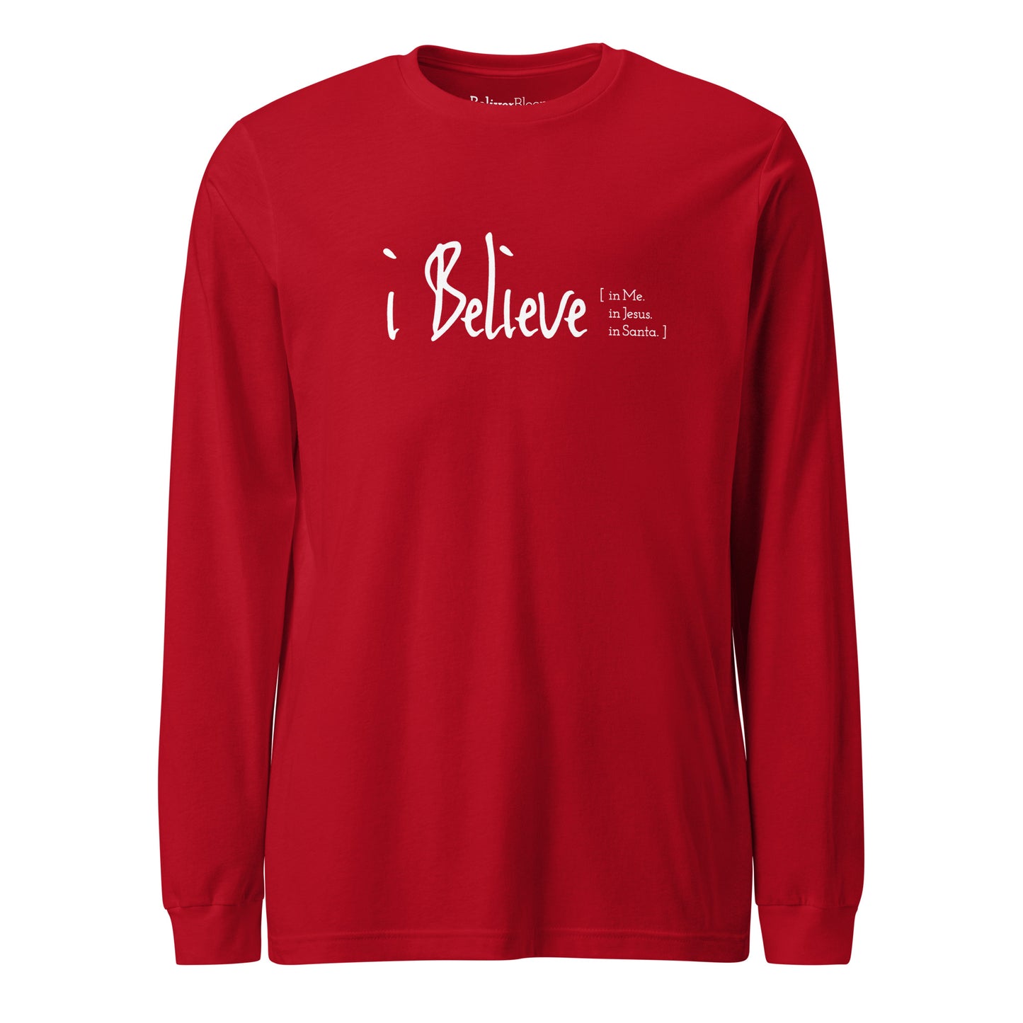 Boliver Bloom™ "I Believe..." Not-so-Unisex Women's Long Sleeve Tee